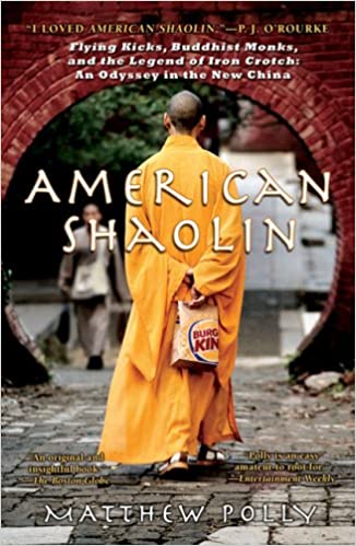 Martial Arts Clique american REVIEW: American Shaolin: Flying Kicks, Buddhist Monks, and the Legend of Iron Crotch: An Odyssey in the New China