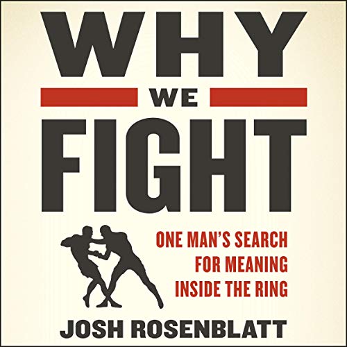 Martial Arts Clique 51qdKTMZKRL REVIEW: Why We Fight: One Man’s Search for Meaning Inside the Ring